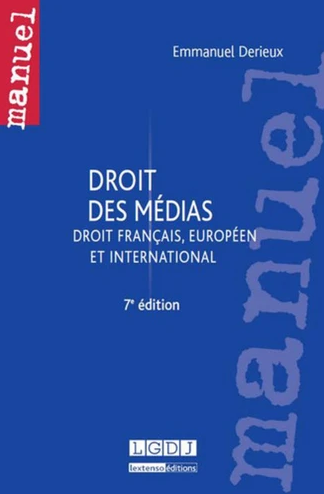Couverture de l'ouvrage Droit des médias (droit français, européen et international) 7e édition