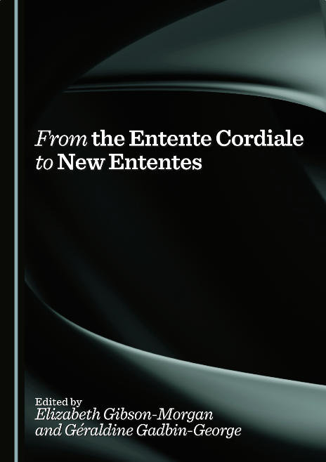 Couverture de l'ouvrage From the Entente Cordiale to New Ententes Couverture de l'ouvrage From the Entente Cordiale to New Ententes