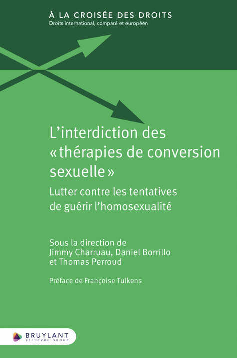 Couverture de l'ouvrage L'interdiction des "thérapies de conversion sexuelle" Lutter contre les tentatives de guérir l'homosexualité Couverture de l'ouvrage L'interdiction des "thérapies de conversion sexuelle" Lutter contre les tentatives de guérir l'homosexualité