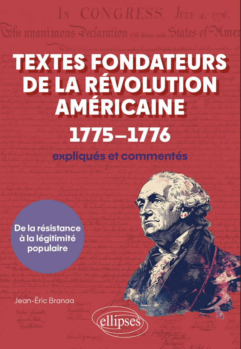 Couverture de l'ouvrage Textes fondateurs de la Révolution américaine (1775-1776) expliqués et commentés - De la résistance à la légitimité populaire Couverture de l'ouvrage Textes fondateurs de la Révolution américaine (1775-1776) expliqués et commentés - De la résistance à la légitimité populaire