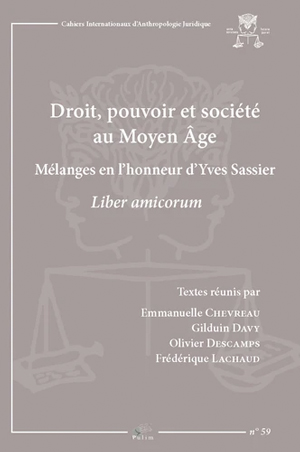 Couverture de l'ouvrage Droit, pouvoir et société au Moyen Age - Mélanges en l'honneur d'Yves Sassier Couverture de l'ouvrage Droit, pouvoir et société au Moyen Age - Mélanges en l'honneur d'Yves Sassier