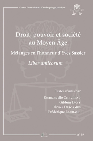 Couverture de l'ouvrage        Droit, pouvoir et société au Moyen Age - Mélanges en l'honneur d'Yves Sassier