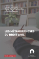 Couverture de l'ouvrage Les Métamorphoses du droit civil dirigé par Laurent Leveneur, Claire-Marie Péglion-Zika et Antoine Touzain