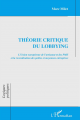 Couverture de l'ouvrage Théorie critique du lobbying L'UE de l'artisanat et des PME et la revendication des petites et moyennes entreprises