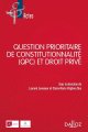 Couverture de l'ouvrage Question prioritaire de constitutionnalité (QPC) et droit privé
