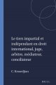Couverture de l'ouvrage Le tiers impartial et indépendant en droit international