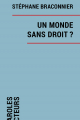 Couvertuer de l'ouvrage Un monde sans droit de Stéphane Braconnier