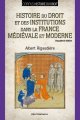 Couverture de Histoire du droit et des institutions dans la France médiévale et moderne