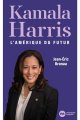 Couverture du livre Kamala Harris, l'Amérique du futur